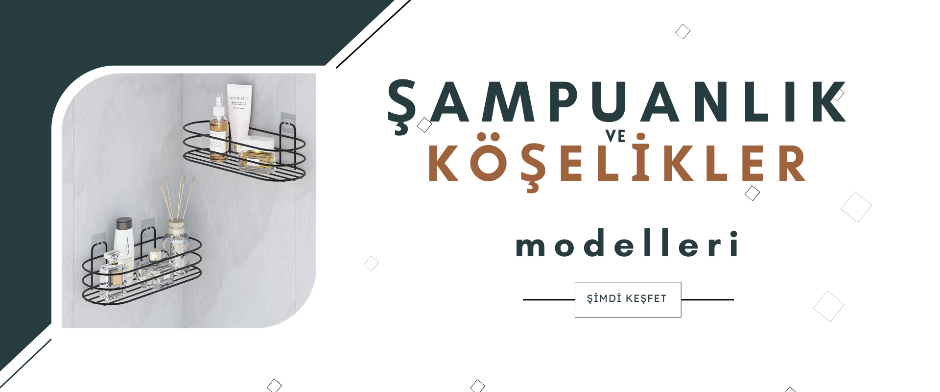 Şampuanlık ve Köşelik